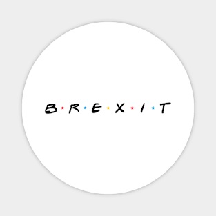 With brexit We are not friends Magnet